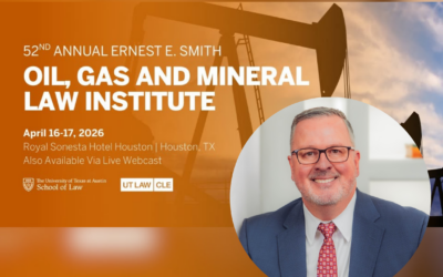 Doug Hafer to Speak at the 52nd Annual Ernest E. Smith Oil, Gas &amp; Mineral Law Institute